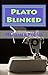 Plato Blinked