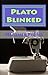 Plato Blinked