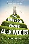 The Universe Versus Alex Woods by Gavin Extence The Universe Versus Alex Woods by Gavin Extence