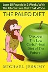 Lose 15 Pounds In 2 Weeks With The Gluten Free Diet That Works: The Paleo Diet