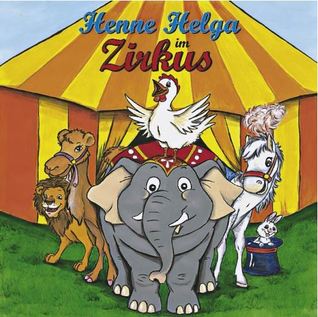 Henne Helga im Zirkus