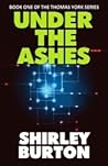 Under the Ashes by Shirley Burton