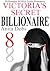 Victoria's Secret Billionaire - Part 8 (Billionaire BDSM Erotica)