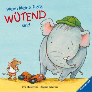 Wenn kleine Tiere wütend sind (Board book)