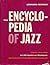 The Encyclopedia Of Jazz by Leonard Feather