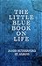 The Little Blue Book On Life