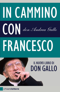 In cammino con Francesco. Dopo il conclave. Povertà, giustizia, pace