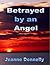 Betrayed by an Angel