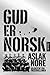 Gud er norsk by Aslak Nore