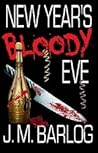 New Year's Bloody Eve by J.M. Barlog