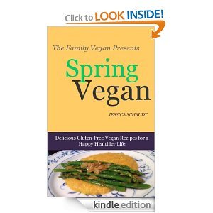 Spring Vegan: Delicious Gluten-Free Vegan Recipes for a Happy Healthier Life (Kindle Edition)