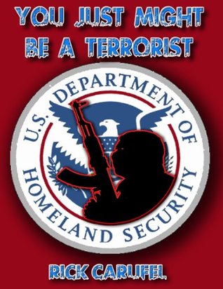 You Just Might Be a Terrorist (Kindle Edition)