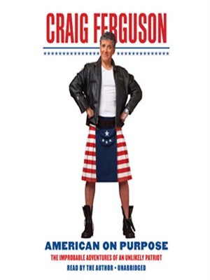 American on Purpose: The Improbable Adventures of an Unlikely Patriot