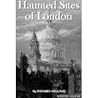 Haunted Sites of London