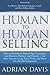 Human to Human Selling: How to Sell Real and Lasting Value in an Increasingly Digital and Fast-Paced World
