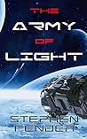 The Army of Light by Stephen A. Fender