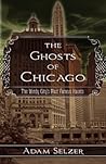The Ghosts of Chicago by Adam Selzer