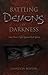 Battling Demons of Darkness by Brandon Boston