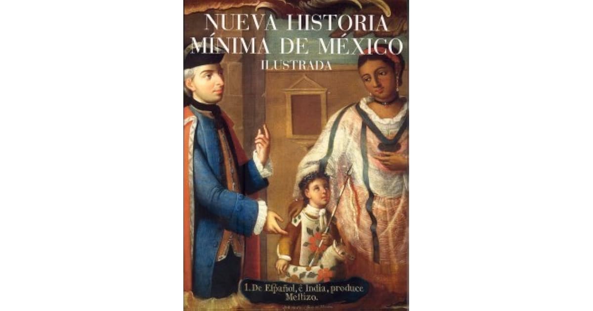 Nueva historia mínima de México ilustrada by Pablo Escalante Gonzalbo