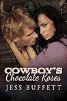 Cowboy's Chocolate Roses by Jess Buffett