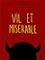 Vil et misérable