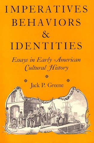 Imperatives, Behaviors, and Identities: Essays in Early American Cultural History (Paperback)