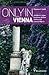 Only in Vienna: A Guide to ...