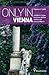 Only in Vienna: A Guide to Unique Locations, Hidden Corners and unusual objects