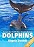 Dolphins - Discover the World's Most Amazing Animals Series