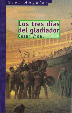 Los Tres Dias Del Gladiador (Paperback)