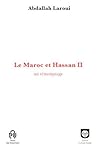 Le Maroc et Hassan II  by عبد الله العروي