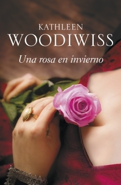 Portada de Una rosa en invierno, de Kathleen E. Woodiwiss