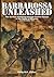 Barbarossa Unleashed: The G...