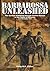 Barbarossa Unleashed by Craig W.H. Luther