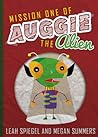 Mission One of Auggie the Alien by Leah Spiegel