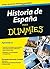 Historia de España Para Dum...