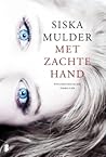Met zachte hand by Siska Mulder
