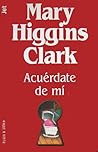 Acuérdate de mí by Mary Higgins Clark