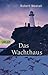 Das Wachthaus by Robert Westall