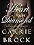 Heart of the Diamond by Carrie Brock Heart of the Diamond by Carrie Brock