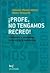 ¡Profe, no tengamos recreo! Creatividad y aprendizaje en la era de la desatención