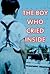 The Boy Who Cried Inside