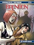 Speciale Brendon n. 10: Gli ultimi fuochi
