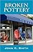 Broken Pottery by Joan K. Smith