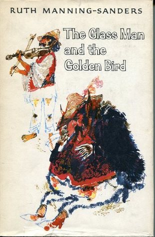 The Glass Man and the Golden Bird: Hungarian Folk and Fairy Tales (Hardcover)