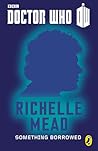 Something Borrowed by Richelle Mead