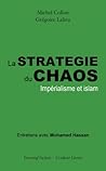 La stratégie du chaos: Impérialisme et islam La stratégie du chaos: Impérialisme et islam