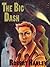 The Big Dash by Robert  Hanley