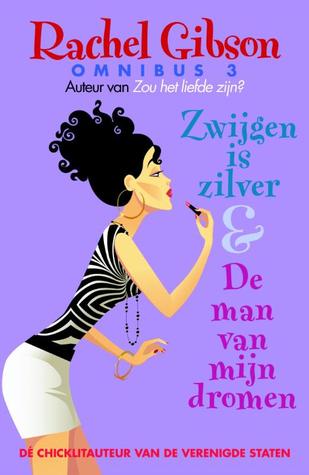 Rachel Gibson Omnibus 3: Zwijgen is zilver / De man van mijn dromen (Kindle Edition)