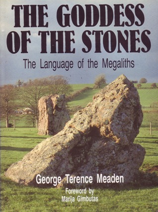 The Goddess of the Stones: The Language of the Megaliths
